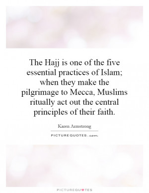 the five essential practices of Islam; when they make the pilgrimage ...
