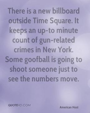 ... Some goofball is going to shoot someone just to see the numbers move