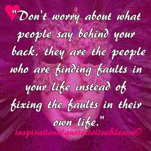 Don’t Worry About What People Say Behind Your Back, They Are The ...