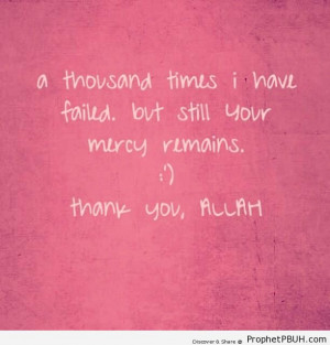 ... Times I Have Failed - Islamic Quotes About God's Kindness and Mercy