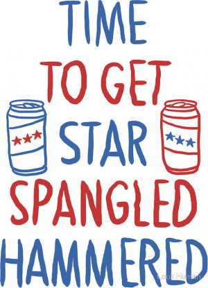 Time To Get Star Spangled Hammered