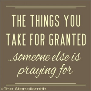 The things you take for granted... in Quotes & other things