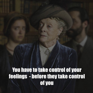 ... emotions like this you ll love the best maggie smith downton quotes