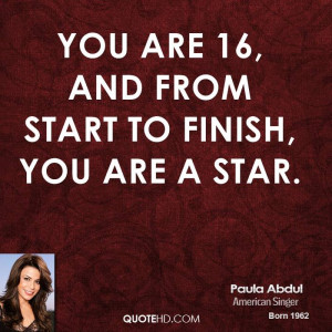 You are 16, and from start to finish, you are a star.