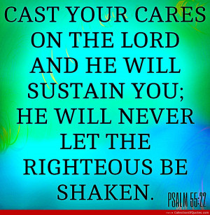 You Never Cared Quotes Cast your cares on the lord