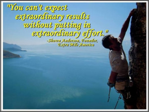 can't expect extraordinary results without putting in extraordinary ...