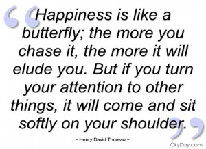 happiness is like a butterfly henry david thoreau