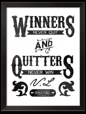 Winners Never Quit Quitters Never Win - Victory Quote