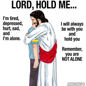 Lord, Hold Me I Am Tired Depressed hurt sad and alone.