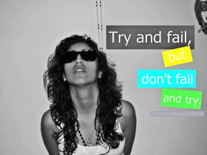 quotes try and fail but dont fail and try Life Quotes Quote 85 : Try ...
