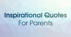 Inspirational-Quotes-for-Parents-OurPact