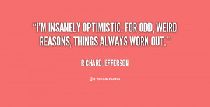 quote-Richard-Jefferson-im-insanely-optimistic-for-odd-weird-reasons ...