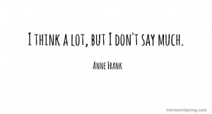 think a lot but i don't say much anne frank