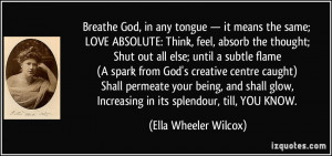 the same; LOVE ABSOLUTE: Think, feel, absorb the thought; Shut out ...
