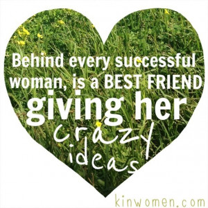 behind every successful woman friendship quotes kinwomen hearts
