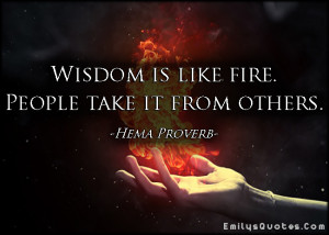 ... .Com - wisdom, fire, people, taking, African proverb, Hema Proverb