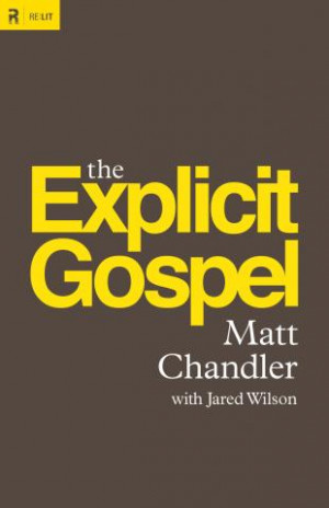 list of 20 quotes from Matt Chandler's fantastic new book, Explicit ...
