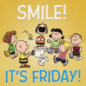 ... Friday, Happy Dance, The Weekend, Charli Brown, Smile, Snoopy, Charlie
