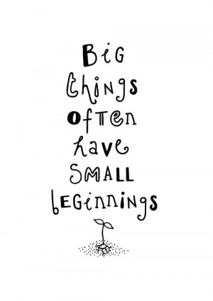 Big things often have small beginnings ~ #success #taolife #quote # ...