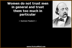 Women do not trust men in general and trust them too much in ...