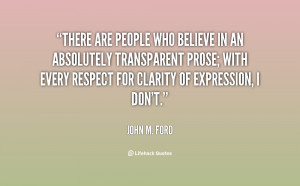 There are people who believe in an absolutely transparent prose; with ...
