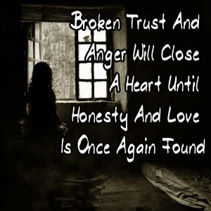 anger will close a heart. Until love and honesty is once again found ...