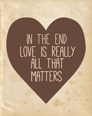 Digital Print- Love Is All That Matters- typography, quote art, heart ...