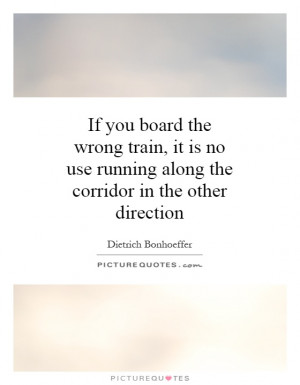 ... use running along the corridor in the other direction Picture Quote #1