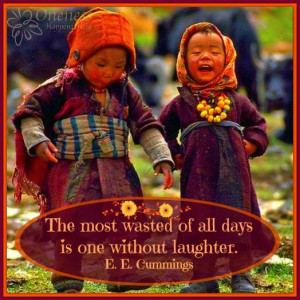 Happy Children. Laughter Quote-E.ECummings https://www.Facebook.com ...