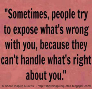... with you, because they can't handle what's right about you. on imgfave