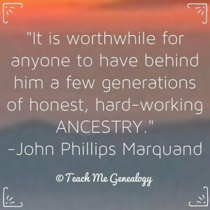 Quote about Hard-Working Ancestry. Teach Me Genealogy