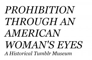 Works Cited: http://prohibition-museum.tumblr.com/wcited