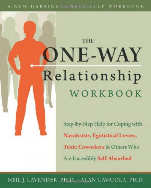 The One-Way Relationship Workbook: Step-by-Step Help for Coping With ...