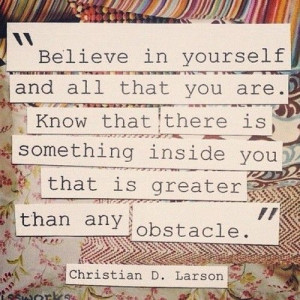 believe #obstacles #perseverance #love #cool