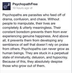 Psychopaths are parasites who feed off drama, confusion & chaos ...