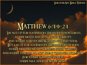 LinksterArt Bible Verses: Matthew 6:19-21
