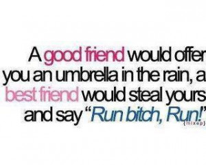 good friend would offer you an umbrella in the rain