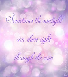 ... right through the rain