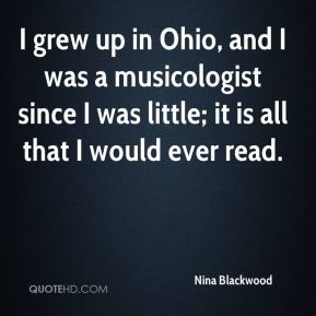 Nina Blackwood - I grew up in Ohio, and I was a musicologist since I ...