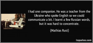 had one companion. He was a teacher from the Ukraine who spoke English ...