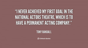 never achieved my first goal in the National Actors Theatre, which ...