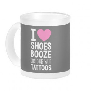 Love Shoes Booze Boys With Tattoos Slogan Mug