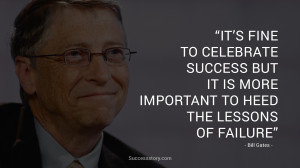 ... but it is more important to heed the lessons of failure.