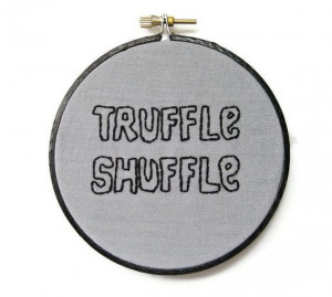 The Goonies Hand Embroidery Hoop Art Movie Quote : Truffle Shuffle ...
