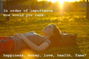 Choose - Happiness, Money, Love, Health or Fame