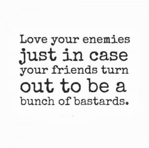 Love Your Enemies Funny Quotes