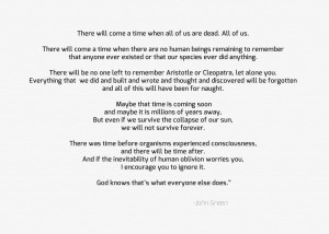 quote:There will come a time... - John Green