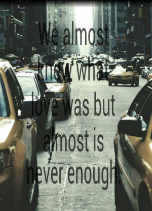 ... Go Back > Gallery For > Ariana Grande Almost Is Never Enough Quotes