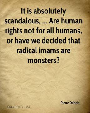 Pierre Dubois - It is absolutely scandalous, ... Are human rights not ...