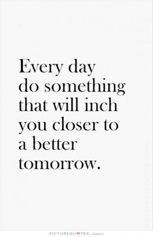Better Day Tomorrow Quotes